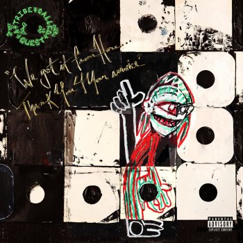 A Tribe Called Quest - We Got It From Here ... Thank You 4 Your Service Artwork