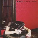 Adult - Why Brother?