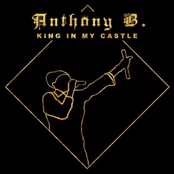 Anthony B. - King In My Castle