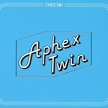 Aphex Twin - Cheetah Artwork