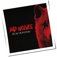 Bad Wolves - Dear Monsters