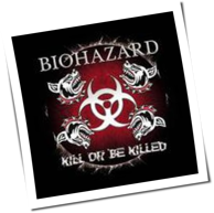 Biohazard - Kill Or Be Killed