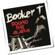 Booker T - Sound The Alarm