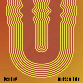 Brutus - Unison Life Artwork