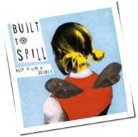 Built To Spill - Keep It Like A Secret