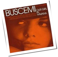 Buscemi - Our Girl In Havana