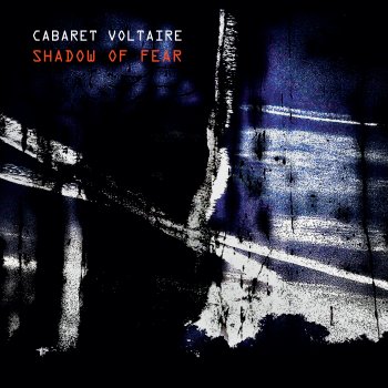 Cabaret Voltaire - Shadow Of Fear Artwork