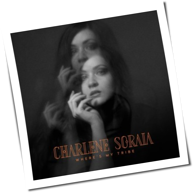 Charlene Soraia - Where's My Tribe