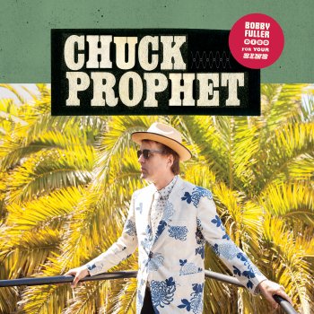 Chuck Prophet - Bobby Fuller Died For Your Sins Artwork