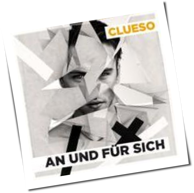 Clueso - An Und Für Sich