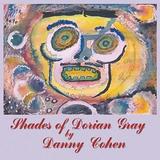 Danny Cohen - Shades Of Dorian Gray