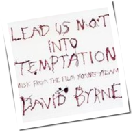 David Byrne - Lead Us Not Into Temptation