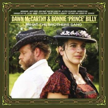 Dawn McCarthy & Bonnie 'Prince' Billy - What The Brothers Sang Artwork