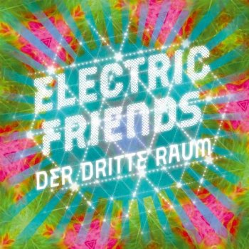 Der Dritte Raum - Electric Friends Artwork