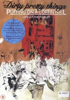 Dirty Pretty Things - Puffing On A Coffin Nail (Live At The Forum)