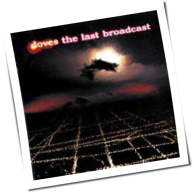 Doves - The Last Broadcast