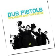 Dub Pistols - Speakers And Tweeters