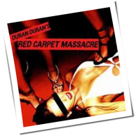 Duran Duran - Red Carpet Massacre