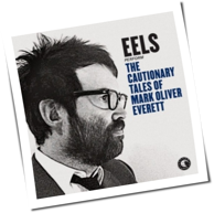 Eels - The Cautionary Tales Of Mark Oliver Everett