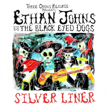 Ethan Johns With The Black Eyed Dogs - Silver Liner Artwork
