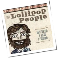 Friendly Rich Presents The Lollipop People - We Need A New F-Word