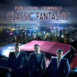 Fun Lovin' Criminals - Classic Fantastic Artwork