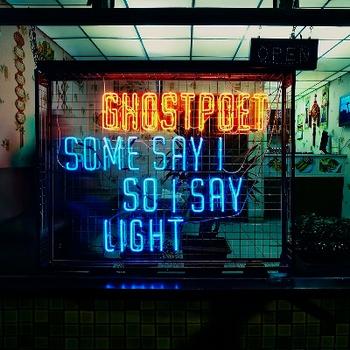 Ghostpoet - Some Say I So I Say Light Artwork