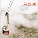 Glacier - A Sunny Place For Shady People Artwork
