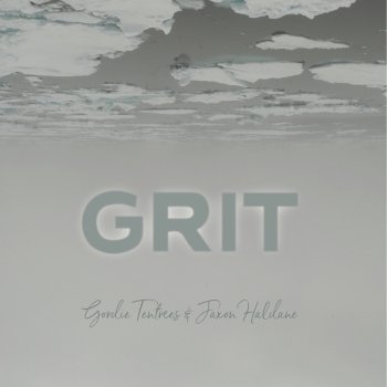 Gordie Tentrees & Jaxon Haldane - Grit