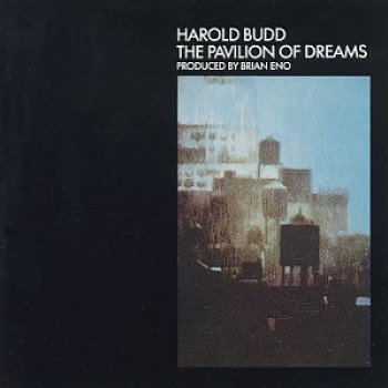 Harold Budd - The Pavilion Of Dreams Artwork