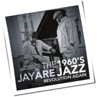 J.Rawls & John Robinson Are Jay ARE - The 1960's Jazz Revolution Again