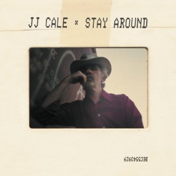 JJ Cale - Stay Around