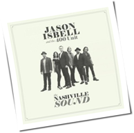 Jason Isbell and the 400 Unit - The Nashville Sound