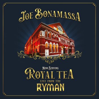 Joe Bonamassa - Now Serving: Royal Tea Live From The Ryman Artwork