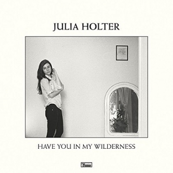 Julia Holter - Have You In My Wilderness Artwork