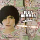 Julia Hummer And Too Many Boys - Downtown Cocoluccia