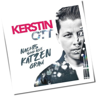 Kerstin Ott - Nachts Sind Alle Katzen Grau