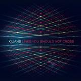 Kilians - Lines You Should Not Cross