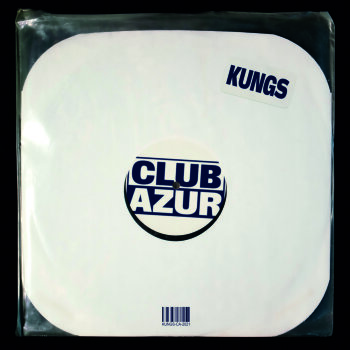 Kungs - Club Azur
