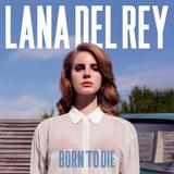 Lana Del Rey - Born To Die Artwork