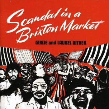 Laurel Aitken - Scandal In A Brixton Market Artwork