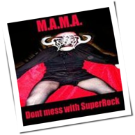 M.A.M.A. - Don't Mess With Superrock