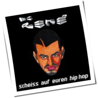 MC Rene - Scheiß auf euren Hip Hop