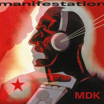 MDK - Manifestation