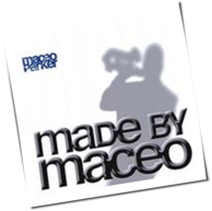 Maceo Parker - Made By Maceo