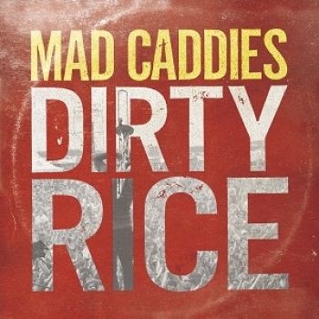 Mad Caddies - Dirty Rice Artwork