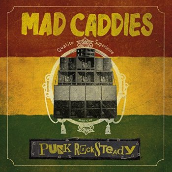 Mad Caddies - Punk Rocksteady