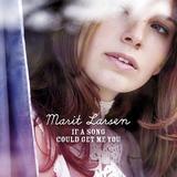 Marit Larsen - If A Song Could Get Me You Artwork
