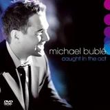 Michael Bublé - Caught In The Act Artwork