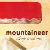 Mountaineer - Sleep And Me